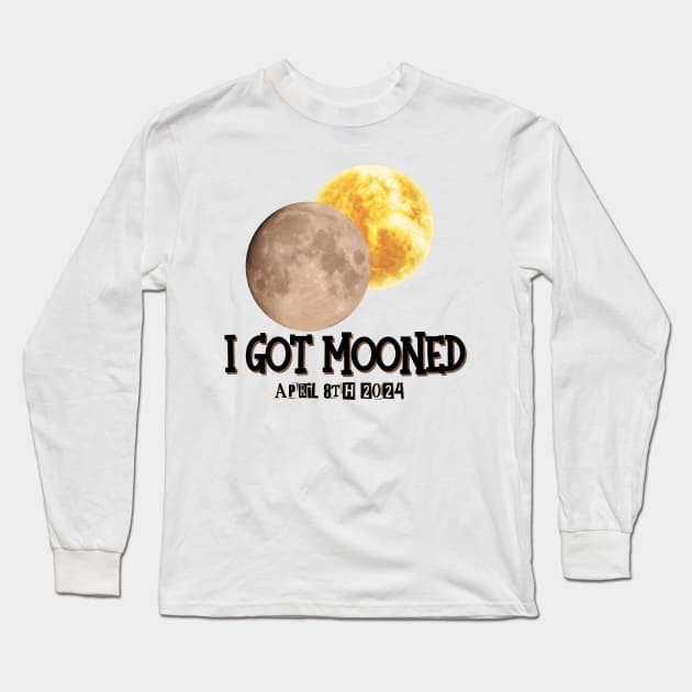 I Got Mooned Total Solar Eclipse April 8th 2024 Long Sleeve T-Shirt by Halby